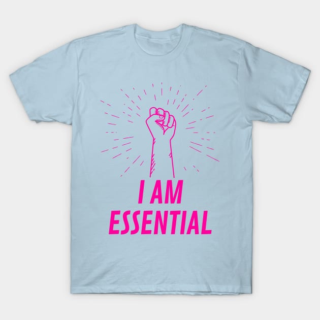 I AM ESSENTIAL T-Shirt by DOGwithBLANKET